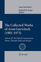 The Collected Works of Aron Gurwitsch (1901-1973)