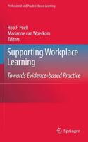 Supporting Workplace Learning : Towards Evidence-based Practice