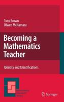 Becoming a Mathematics Teacher : Identity and Identifications