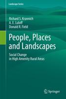 People, Places and Landscapes : Social Change in High Amenity Rural Areas