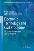 Electronic Technology and Civil Procedure : New Paths to Justice from Around the World