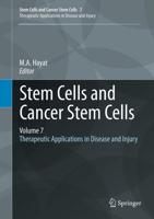 Stem Cells and Cancer Stem Cells, Volume 7: Therapeutic Applications in Disease and Injury