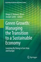 Green Growth: Managing the Transition to a Sustainable Economy: Learning by Doing in East Asia and Europe
