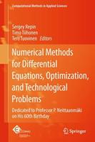 Numerical Methods for Differential Equations, Optimization, and Technological Problems: Dedicated to Professor P. Neittaanmaki on His 60th Birthday