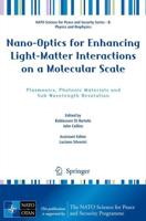 Nano-Optics for Enhancing Light-Matter Interactions on a Molecular Scale : Plasmonics, Photonic Materials and Sub-Wavelength Resolution