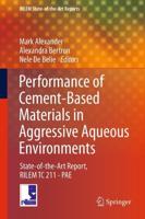 Performance of Cement-Based Materials in Aggressive Aqueous Environments: State-Of-The-Art Report, Rilem Tc 211 - Pae