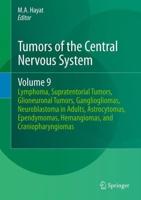 Tumors of the Central Nervous System. Lymphoma, Supratentorial Tumors, Glioneuronal Tumors, Gangliogliomas, Neuroblastoma in Adults, Astrocytomas, Ependymomas, Hemangiomas, and Craniopharyngiomas