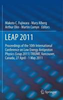 LEAP 2011 : Proceedings 10th International Conference on Low Energy Antiproton Physics