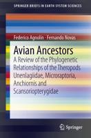Avian Ancestors : A Review of the Phylogenetic Relationships of the Theropods Unenlagiidae, Microraptoria, Anchiornis and Scansoriopterygidae