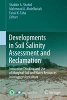 Developments in Soil Salinity Assessment and Reclamation: Innovative Thinking and Use of Marginal Soil and Water Resources in Irrigated Agriculture