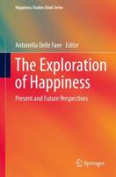 The Exploration of Happiness : Present and Future Perspectives