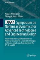 IUTAM Symposium on Nonlinear Dynamics for Advanced Technologies and Engineering Design : Proceedings of the IUTAM Symposium on Nonlinear Dynamics for Advanced Technologies and Engineering Design, held Aberdeen, UK, 27-30 July 2010