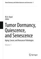Tumor Dormancy, Quiescence and Senescence