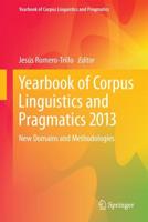 Yearbook of Corpus Linguistics and Pragmatics 2013 : New Domains and Methodologies