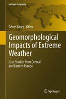 Geomorphological impacts of extreme weather : Case studies from central and eastern Europe