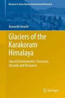 Glaciers of the Karakoram Himalaya : Glacial Environments, Processes, Hazards and Resources