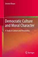 Democratic Culture and Moral Character : A Study in Culture and Personality