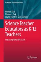 Science Teacher Educators as K-12 Teachers : Practicing what we teach
