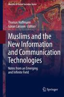 Muslims and the New Information and Communication Technologies : Notes from an Emerging and Infinite Field