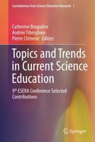 Topics and Trends in Current Science Education : 9th ESERA Conference Selected Contributions