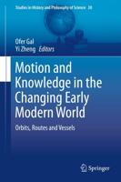 Motion and Knowledge in the Changing Early Modern World : Orbits, Routes and Vessels