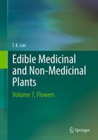 Edible Medicinal And Non-Medicinal Plants : Volume 7, Flowers