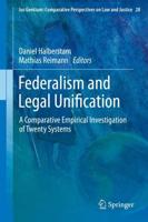 Federalism and Legal Unification: A Comparative Empirical Investigation of Twenty Systems