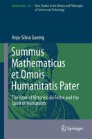 Summus Mathematicus et Omnis Humanitatis Pater : The Vitae of Vittorino da Feltre and the Spirit of Humanism