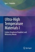 Ultra-High Temperature Materials I : Carbon (Graphene/Graphite) and Refractory Metals