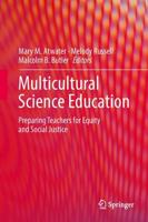 Multicultural Science Education : Preparing Teachers for Equity and Social Justice