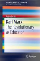 Karl Marx : The Revolutionary as Educator