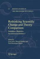 Rethinking Scientific Change and Theory Comparison: : Stabilities, Ruptures, Incommensurabilities?