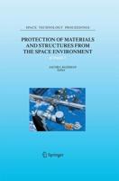 Protection of Materials and Structures from the Space Environment : ICPMSE-7