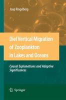 Diel Vertical Migration of Zooplankton in Lakes and Oceans : causal explanations and adaptive significances