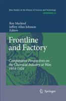 Frontline and Factory : Comparative Perspectives on the Chemical Industry at War, 1914-1924