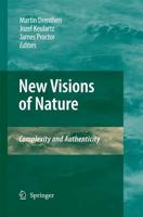 New Visions of Nature : Complexity and Authenticity