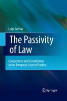 The Passivity of Law : Competence and Constitution in the European Court of Justice