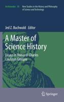 A Master of Science History : Essays in Honor of Charles Coulston Gillispie
