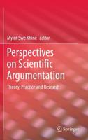 Perspectives on Scientific Argumentation : Theory, Practice and Research