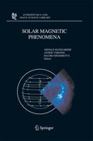 Solar Magnetic Phenomena : Proceedings of the 3rd Summerschool and Workshop held at the Solar Observatory Kanzelhöhe, Kärnten, Austria, August 25 - September 5, 2003