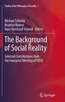 The Background of Social Reality : Selected Contributions from the Inaugural Meeting of ENSO