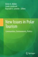 New Issues in Polar Tourism : Communities, Environments, Politics