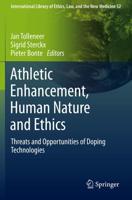 Athletic Enhancement, Human Nature and Ethics : Threats and Opportunities of Doping Technologies