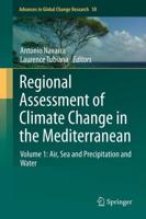 Regional Assessment of Climate Change in the Mediterranean. Volume 1 Air, Sea and Precipitation and Water