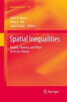 Spatial Inequalities : Health, Poverty, and Place in Accra, Ghana