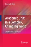 Academic Units in a Complex, Changing World : Adaptation and Resistance