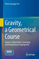 Gravity, a Geometrical Course : Volume 2: Black Holes, Cosmology and Introduction to Supergravity