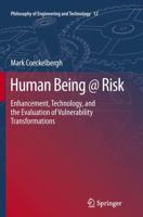 Human Being @ Risk : Enhancement, Technology, and the Evaluation of Vulnerability Transformations