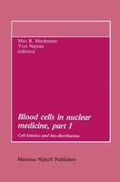 Blood cells in nuclear medicine, part I : Cell kinetics and bio-distribution