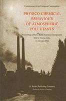 Physico-Chemical Behaviour of Atmospheric Pollutants : Proceedings of the Third European Symposium held in Varese, Italy, 10-12 April 1984